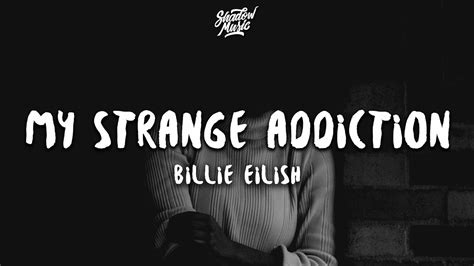 Billie Eilish My Strange Addiction Lyrics YouTube Music