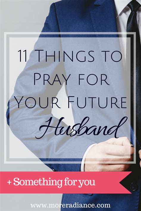 11 Things To Pray For Your Future Husband More Radiance