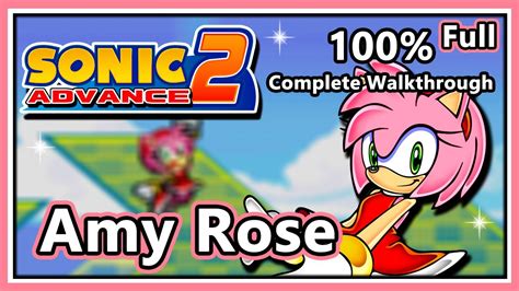 Sonic Advance 2 100 Complete Walkthrough Amy Rose Full Game