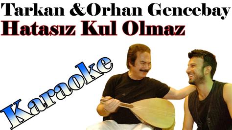 Tarkan Orhan Gencebay Hatas Z Kul Olmaz Karaoke Youtube