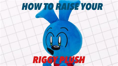 How To Raise Your Riggy Plush Youtube