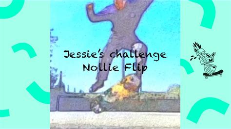Challenge13 Jessie Nollie Flip Youtube