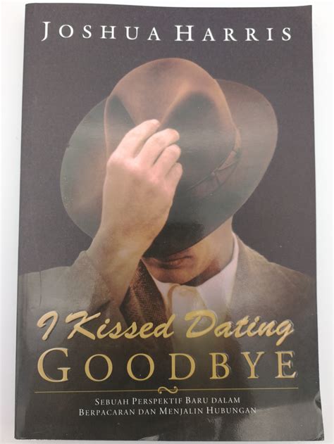 i kissed dating goodbye by joshua harris indonesian edition sebuah perspektif baru dalam