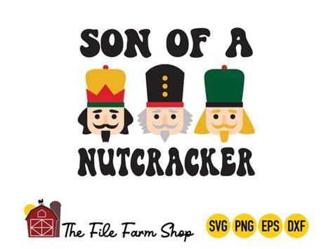 Son Of A Nutcracker Svg Nutcracker Svg Funny Christmas Svg Etsy