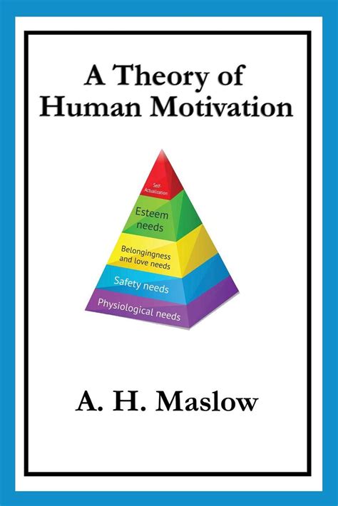 Motivation can have an effect on the output of any company or organisation. A Theory of Human Motivation eBook by A. H. Maslow ...