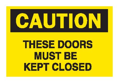 Brady Caution These Door Must Be Kept Closed Signsfacility Safety And