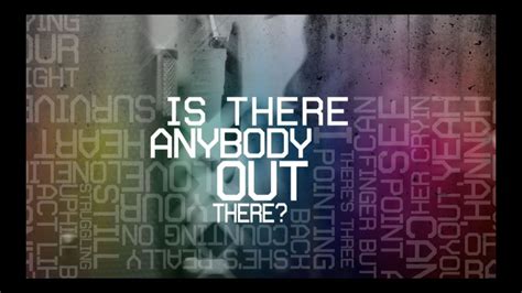 Is There Anybody Out There Lyrics