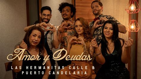 Las Hermanitas Calle And Puerto Candelaria Amor Y Deudas Youtube