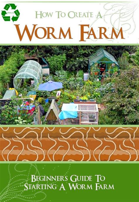 Have you ever considered starting your own organic garden to grow your own vegetables and don't know where to begin? How To Create A Worm Farm Everything You Need To Know To ...
