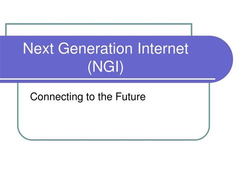 Ppt Next Generation Internet Ngi Powerpoint Presentation Free