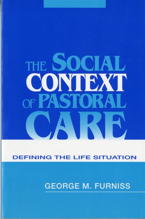 The Social Context Of Pastoral Care Defining The Life Situation