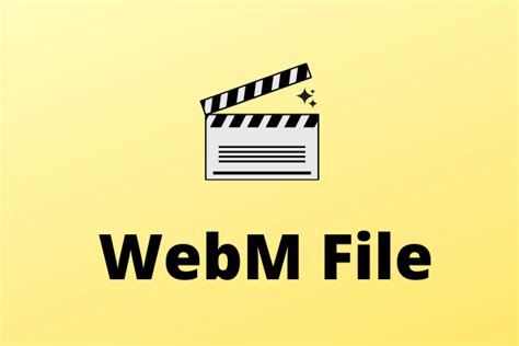 What Is A Webm File And How To Open It