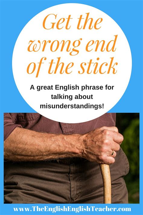 get the wrong end of the stick nicki the english teacher english vocabulary english