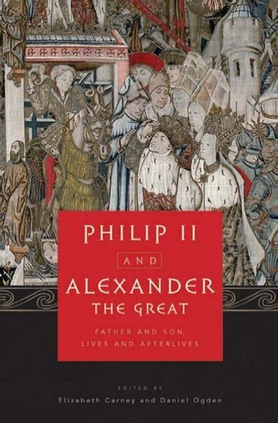 Philip Ii And Alexander The Great Father And Son Historia Antigua