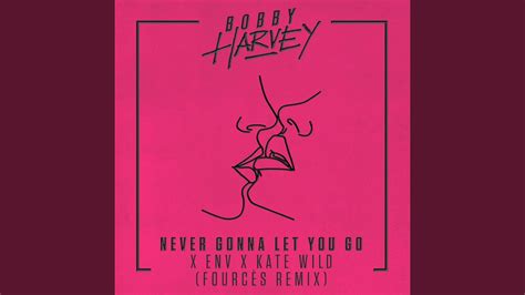 Never Gonna Let You Go Fourcès Extended Remix Youtube