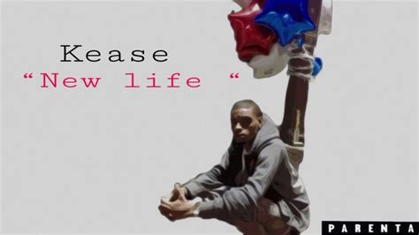 Kease New Life Official Audio Youtube