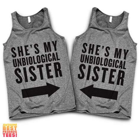 Shes My Unbiological Sister Best Friends Tanks Best Friend T Shirts