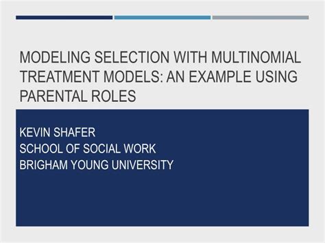 Ppt Modeling Selection With Multinomial Treatment Models An Example