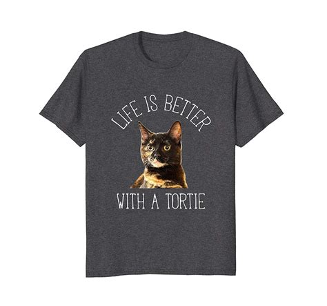 Tortie Cat Life Is Better With A Tortie Cat T Shirt Seknovelty