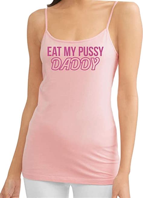Knaughty Knickers Eat My Pussy Daddy Oral Sex Lick Me Pink Camisole Tank Top At Amazon Womens