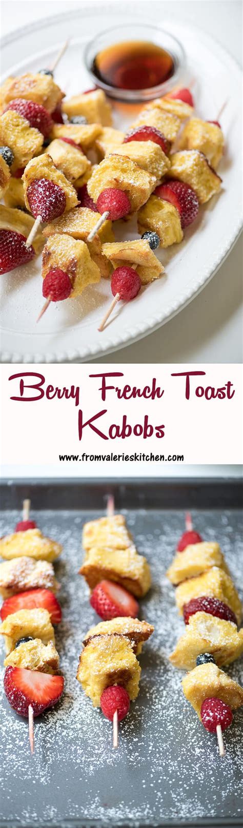 See more ideas about food, buffet, finger foods. Berry French Toast Kabobs - From Valerie's Kitchen ...