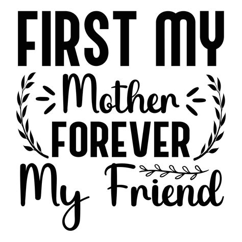 First My Forever My Friend Mothers Day Shirt Print Template