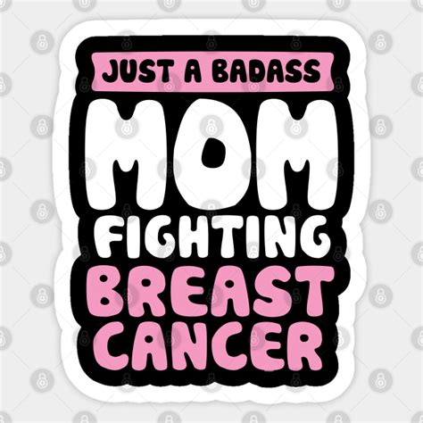 Badass Mom Fighting Breast Cancer Quote Funny Gift Breast Cancer