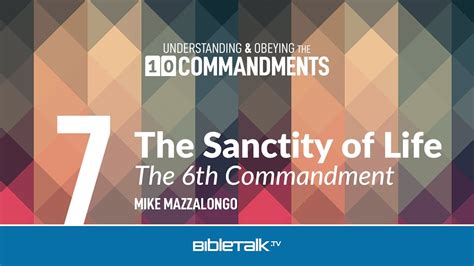 The Sanctity Of Life The 6th Commandment Bibletalktv