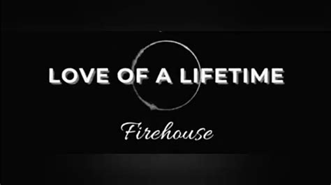 Love Of A Lifetime By Firehouse Youtube