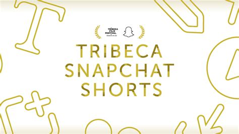 Tribeca Snapchat Shorts 2017 Tribeca Film Festival Tribeca