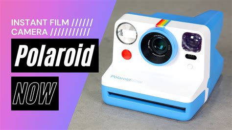 Polaroid Now I Type Instant Film Camera Overview And How To Youtube