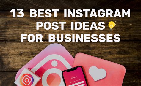 13 Of The Best Instagram Post Ideas For Businesses To Improve