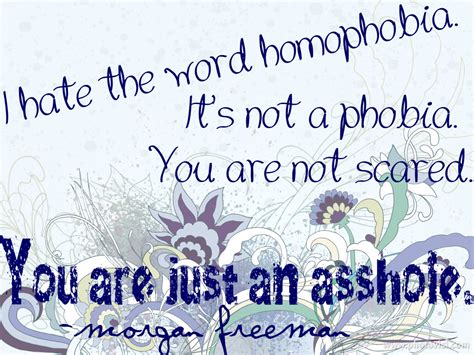 Discover morgan freeman famous and rare quotes. Quotes About Homophobia Morgan Freeman. QuotesGram