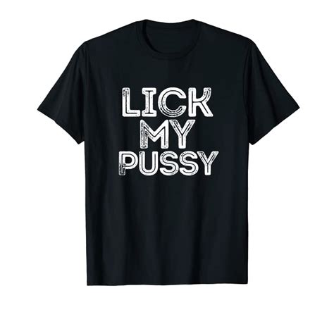 order womens lick my pussy t shirt funny sexual shirts for women sayings tees design