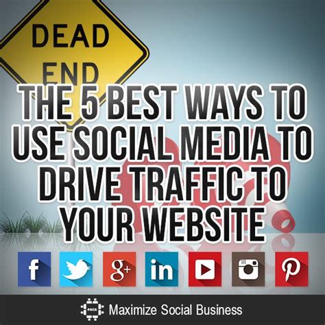 The 5 Best Ways To Use Social Media To Drive Traffic To Your Website