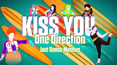 Kiss You One Direction Just Dance Fanmade Mashup Youtube