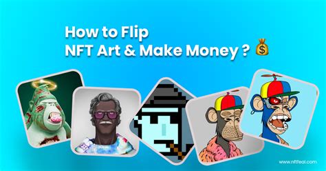 How To Flip Nft Art And Make Money In The Process Should Know 5 Things