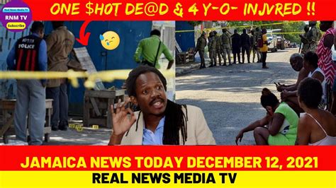 Jamaica News Today December 12 2021real News Media Tv Youtube