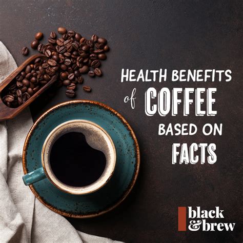 health benefits of coffee based on facts black and brew