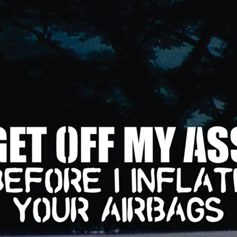 Get Off My Ass Funny Bumper Sticker Vinyl Decal Tailgater Car Etsy