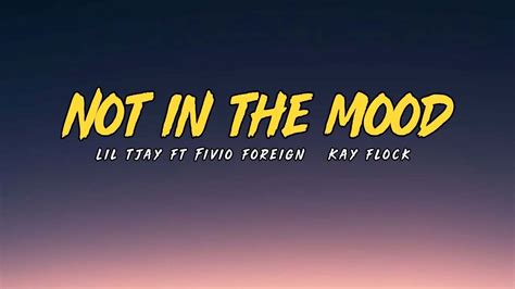 Lil Tjay Not In The Mood Ft Fivio Foreign Kay Flock Lyrics