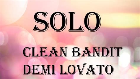 Demi lovato'dan, solo parçasının şarkı sözlerini, video klibini ve türkçe çevirisini sizlerle paylaşıyorum. Clean Bandit, Demi Lovato - Solo (Lyrics) - YouTube