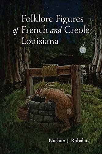 Folklore Figures Of French And Creole Louisiana By Rabalais Nathan