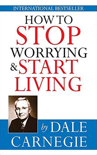 How To Stop Worrying And Start Living Kindle Edition
