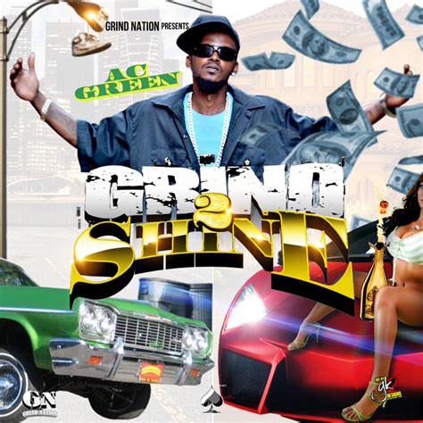 Grind 2 Shine By Ac Green From Grind Nation Listen For Free