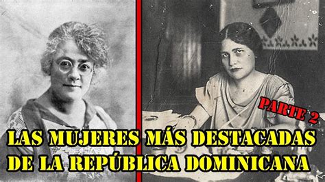 Las Mujeres Más Destacadas De La República Dominicana Parte 2