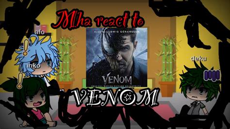 Mha React To Marvel Venom Trailer Gacha Life Original Youtube
