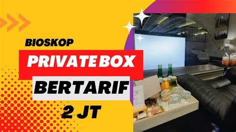 Bioskop Private Box Di Jakarta Bertarif 2 Jt Rupiah Youtube