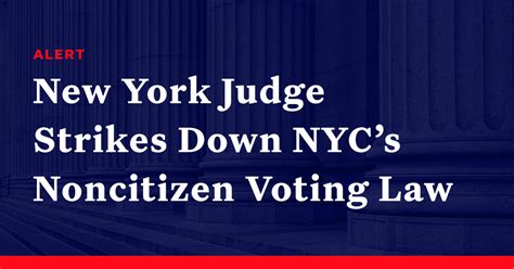 New York Judge Strikes Down Nycs Noncitizen Voting Law Democracy Docket