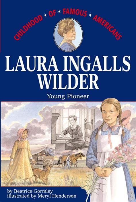 Laura Ingalls Wilder Book By Beatrice Gormley Meryl Henderson Official Publisher Page